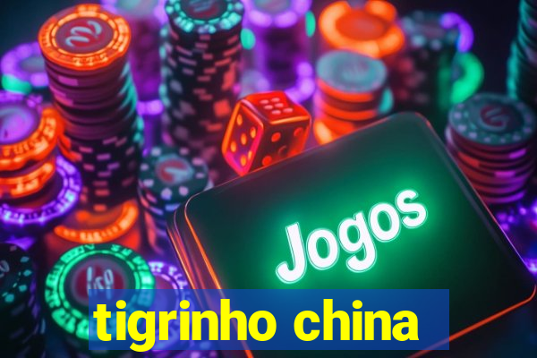 tigrinho china